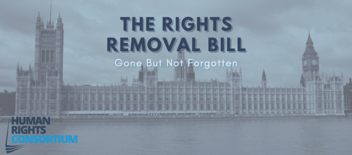 A blue-toned image of the UK Houses of Parliament overlaid with the text "The Rights Removal Bill / Gone But Not Forgotten" and the Human Rights Consortium logo in the bottom left corner.